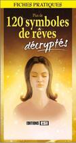 Couverture du livre « 120 symboles de rêves décryptés » de  aux éditions Editions Esi