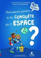 Couverture du livre « Pourquoi partir à la conquête de l'espace ? » de Agnes Vandewiele et Clemence Lallemand aux éditions Gulf Stream