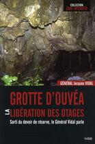Couverture du livre « Grotte d'Ouvéa ; la libération des otages » de Jacques Vidal aux éditions Volum