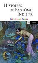 Couverture du livre « Histoire de fantômes indiens » de Rabindranath Tagore aux éditions Arlea