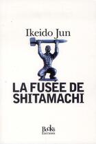 Couverture du livre « La fusée de Shitamachi » de Jun Ikeido aux éditions Books