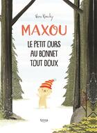 Couverture du livre « Maxou ; le petit ours au bonnet tout doux » de Vern Kousky aux éditions Kimane