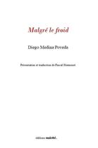 Couverture du livre « Malgré le froid » de Diego Medina Poveda aux éditions Unicite