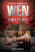 Couverture du livre « Wen - Échec et mat » de Cecile Carello aux éditions Libres D'ecrire