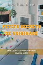 Couverture du livre « Petits secrets de voisinage » de Claire Fasce-Dalmas aux éditions Editions Maia