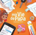 Couverture du livre « Ma vie de papa Tome 1 » de Tartuff et Lapuss' aux éditions Kennes Editions