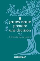 Couverture du livre « 8 jours pour prendre une decision » de  aux éditions Magnificat
