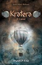 Couverture du livre « Kratera Tome 2 : l'envol » de Jean-Marc Reboul aux éditions Inceptio