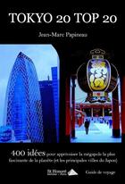 Couverture du livre « Tokyo 20 top 20 » de Papineau Jean-Marc aux éditions Saint Honore Editions