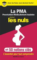 Couverture du livre « La procréation médicalement assistée pour les nuls en 50 notions clés » de Elodie Font et Maelle Le Corre aux éditions First