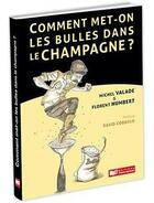 Couverture du livre « Comment met-on des bulles dans le champagne ? » de Florent Humbert et Michel Valade aux éditions France Agricole