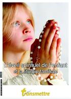 Couverture du livre « L'eveil spirituel de l'enfant et la liturgie familiale - edition illustree » de Sureau/Veillon aux éditions Communication Et Cite