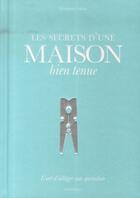 Couverture du livre « Les secrets d'une maison bien tenue ; l'art d'alléger son quotidien » de Rosemarie Jarski aux éditions Marabout