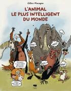 Couverture du livre « L'animal le plus intelligent du monde » de Gilles Macagno aux éditions Delachaux & Niestle