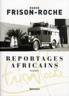 Couverture du livre « Reportages africains » de Roger Frison-Roche aux éditions Arthaud