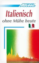 Couverture du livre « Italienisch ohne Mühe heute » de Giovanna Galdo et Ena Marchi et Ulrike Busch aux éditions Assimil