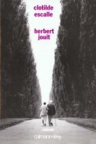 Couverture du livre « Herbert Jouit » de Escalle Clotilde aux éditions Calmann-levy