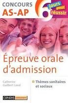 Couverture du livre « Epreuve orale d'admission - concours as-ap » de Catherine Guilb aux éditions Ophrys