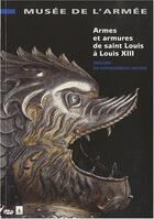 Couverture du livre « Armes et armures de Saint Louis à Louis XIII ; musée de l'armée, trésors du département ancien » de  aux éditions Reunion Des Musees Nationaux