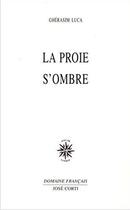 Couverture du livre « La proie s'ombre » de Luca Gherasim aux éditions Corti