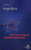 Couverture du livre « Je n'ai pas dansé depuis longtemps » de Hugo Boris aux éditions Belfond