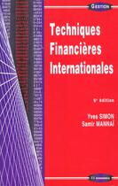 Couverture du livre « Techniques Financieres Internationales » de Y Simon et S Mannai aux éditions Economica
