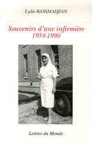 Couverture du livre « Souvenirs d'une infirmière, 1954-1990 » de Lydie Bassmadjian aux éditions Lettres Du Monde