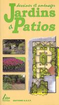Couverture du livre « Dessiner et amenager jardins et patios » de  aux éditions Saep