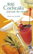 Couverture du livre « 400 cocktails autour du monde » de Gilles De Janze aux éditions Ouest France