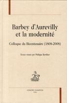 Couverture du livre « Barbey d'Aurévilly et la modernité ; colloque du bicentenaire (1808-2008) » de Philippe Berthier aux éditions Honore Champion