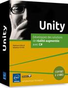 Couverture du livre « Unity ; coffret de 2 livres ; développez des solutions de réalité augmentée avec C# » de Stephane Dorlac et Sebastien Putier aux éditions Eni