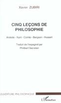 Couverture du livre « Cinq lecons de philosophie ; aristote, kant, comte, bergson, husserl » de Xavier Zubiri aux éditions L'harmattan