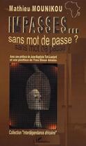 Couverture du livre « Impasses... sans mot de passe » de Mathieu Mounikou aux éditions L'harmattan