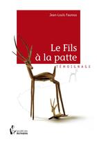 Couverture du livre « Les fils à la patte » de Jean-Louis Faurous aux éditions Societe Des Ecrivains