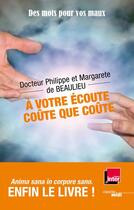 Couverture du livre « À votre écoute ; coûte que coûte ! » de Philippe Beaulieu et Margarete De Beaulieu aux éditions Cherche Midi