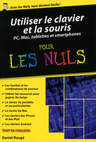 Couverture du livre « Utiliser le clavier et la souris ; pc, mac, tablettes et smartphones » de Daniel Rouge aux éditions First Interactive