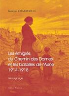 Couverture du livre « Les Emigres Du Chemin Des Dames » de Charmaille aux éditions Benevent