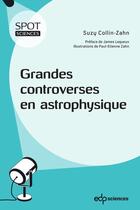 Couverture du livre « Grandes controverses en astrophysique » de Suzy Collin-Zahn et Paul-Etienne Zahn aux éditions Edp Sciences