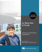 Couverture du livre « Bien-etre a l'ecole: enjeux et strategies gagnantes (le) » de Nadia Rousseau aux éditions Presses De L'universite Du Quebec