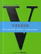 Couverture du livre « Veggie ; la nouvelle cuisine végétarienne » de Nicola Graimes aux éditions Cuisine Actuelle