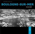 Couverture du livre « Boulogne-sur-mer » de Roland Andre aux éditions Editions Sutton