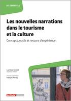 Couverture du livre « Les nouvelles narrations dans le tourisme et la culture : Concepts, outils et retours d'expérience » de Laurence Giuliani aux éditions Territorial