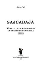 Couverture du livre « Sajcabajá, muerte y resurrección de un pueblo de Guatemala » de Piel/Jean aux éditions Epagine