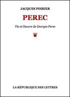 Couverture du livre « Georges Perec » de Jacques Poirier aux éditions Republique Des Lettres