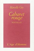 Couverture du livre « Cabaret Rouge » de Gay Marcelle aux éditions L'age D'homme