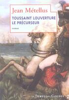 Couverture du livre « Toussaint Louverture le précurseur » de Jean Metellus aux éditions Le Temps Des Cerises