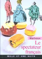 Couverture du livre « Le Spectateur Francais » de Pierre De Marivaux aux éditions Mille Et Une Nuits