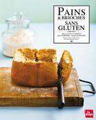 Couverture du livre « Pains et brioches sans gluten » de Alice Laffont et Laure Laffont et Jean Pommier aux éditions La Plage