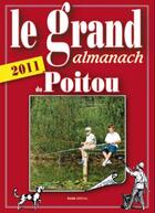 Couverture du livre « Le grand almanach du Poitou (édition 2011) » de Anne Crestani aux éditions Geste