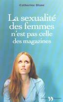 Couverture du livre « Sexualite Des Femmes N'Est Pas Celle Des Magazines » de Catherine Blanc aux éditions La Martiniere